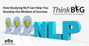 Studying NLP Can Help You Develop the Mindset of Success