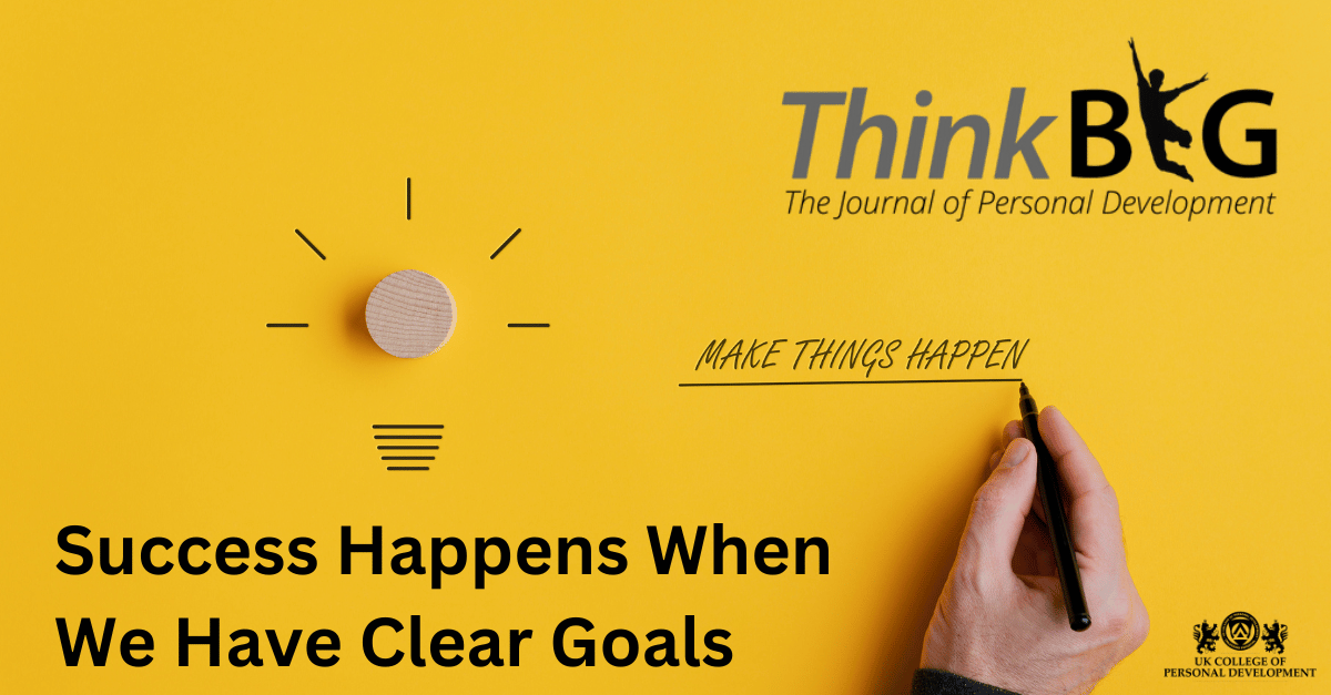 Success Happens When We Have Clear Goals Find personal success by setting goals