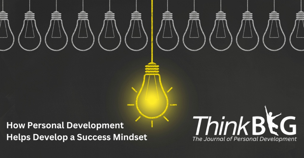 How Personal Development Helps Develop a Success Mindset