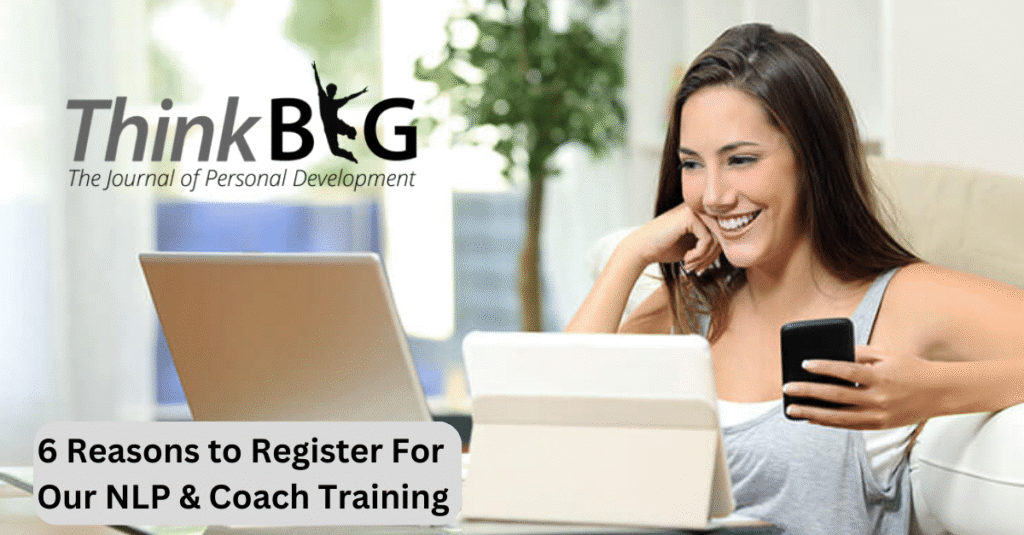 6 Reasons to Register For Our NLP & Coach Training