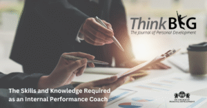 The Skills and Knowledge Required as an Internal Performance Coach