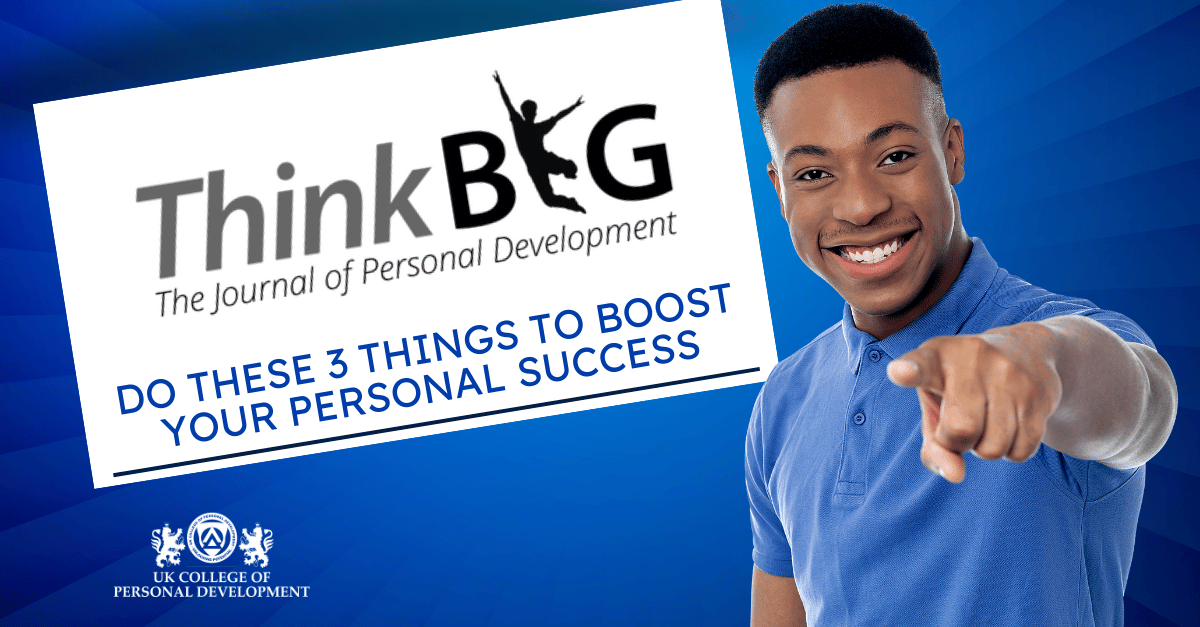 Do These 3 Things to Boost Your Personal Success