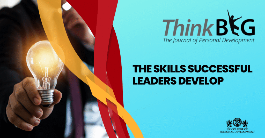 The Skills Successful Leaders Develop