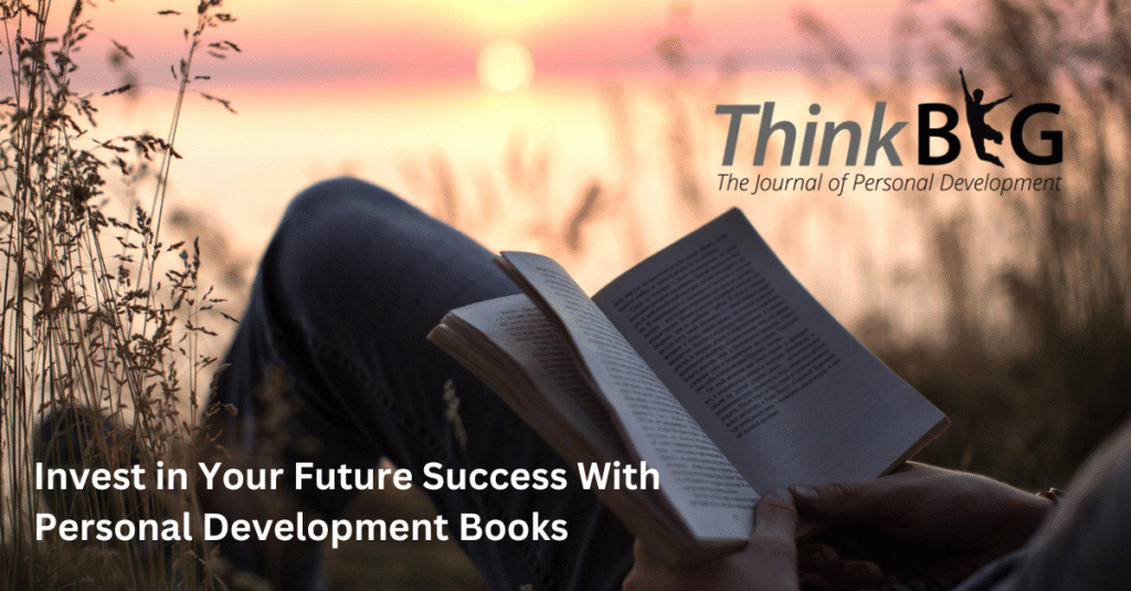 Invest in Your Future Success With Personal Development Books