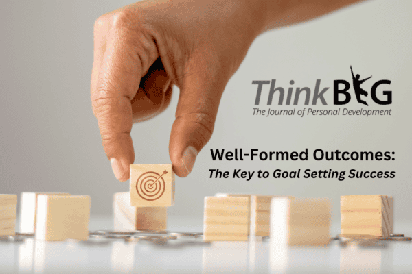 Well-Formed Outcomes: The Key to Goal Setting Success