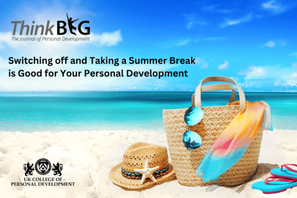 Switching off and Taking a Summer Break is Good for Your Personal Development