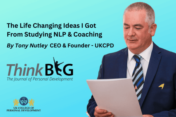 The Life Changing Ideas I Got From Studying NLP & Coaching