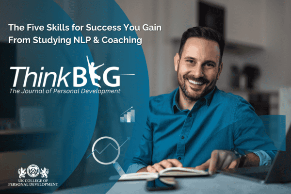The Five Skills for Success You Gain From Studying NLP & Coaching