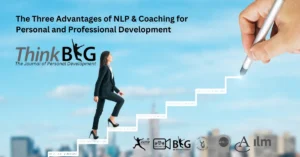 The Three Advantages of NLP & Coaching for Personal and Professional Development