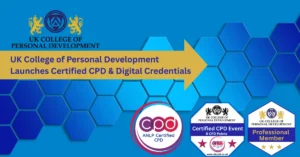 UK College of Personal Development Launches Certified CPD & Digital Credentials