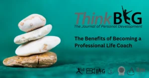 The Benefits of Becoming a Professional Life Coach