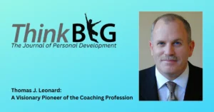 Thomas J. Leonard: A Visionary Pioneer of the Coaching Profession