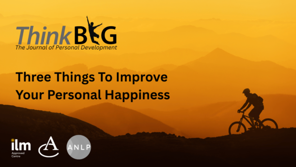 Do These Three Things To Improve Your Personal Happiness